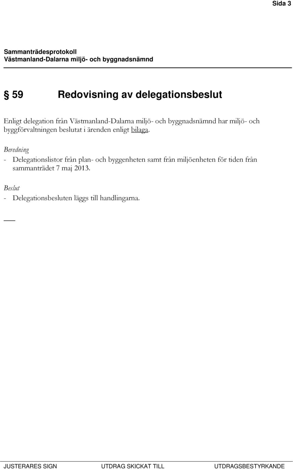 Beredning - Delegationslistor från plan- och byggenheten samt från