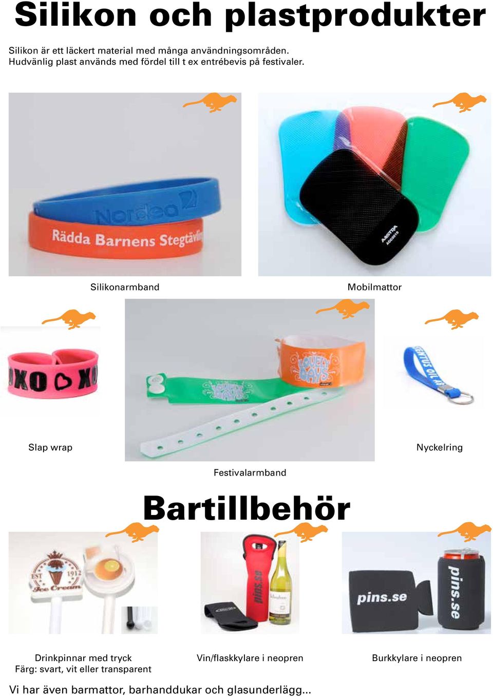 Silikonarmband Mobilmattor Slap wrap Nyckelring Festivalarmband Bartillbehör Drinkpinnar med tryck