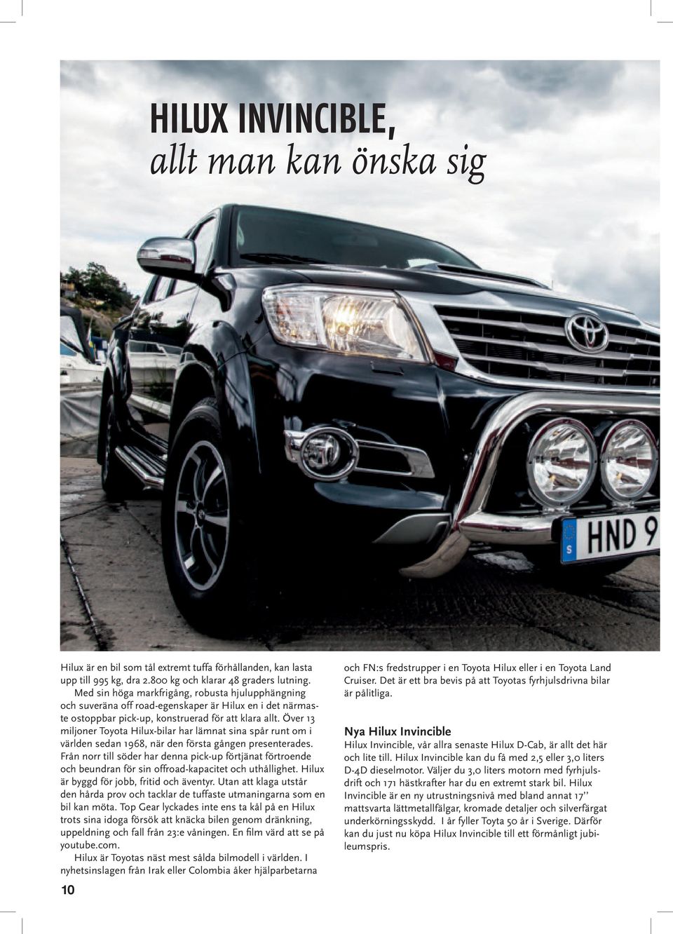 Över 13 miljoner Toyota Hilux-bilar har lämnat sina spår runt om i världen sedan 1968, när den första gången presenterades.