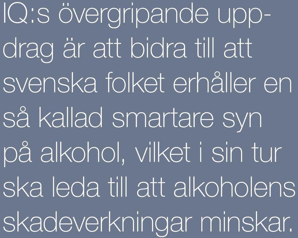 smartare syn på alkohol, vilket i sin tur