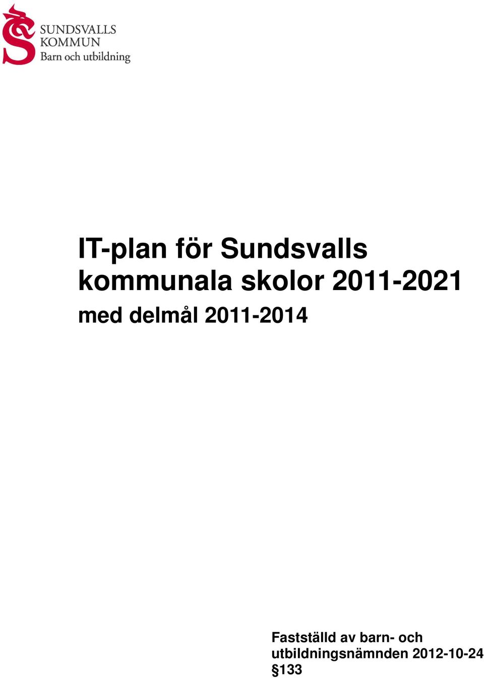 delmål 2011-2014 Fastställd av