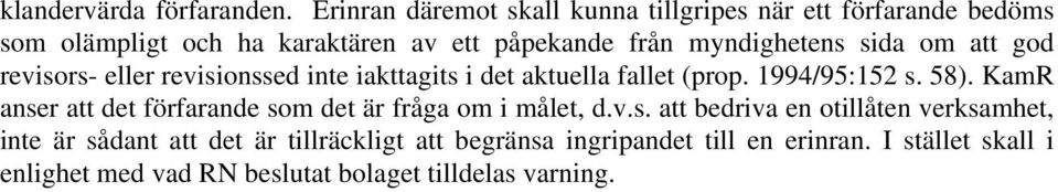 sida om att god revisors- eller revisionssed inte iakttagits i det aktuella fallet (prop. 1994/95:152 s. 58).