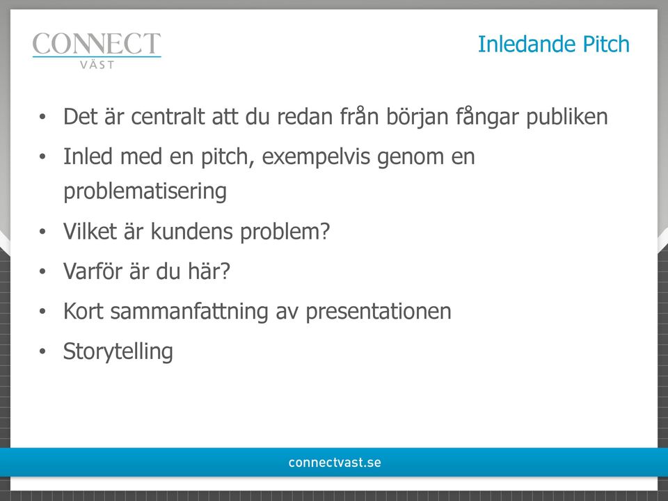 problematisering Vilket är kundens problem?