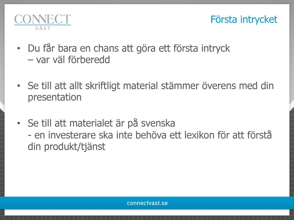 överens med din presentation Se till att materialet är på svenska -