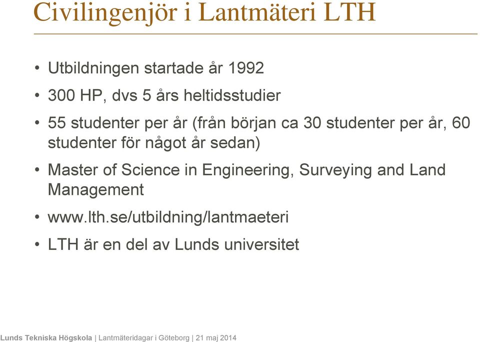 studenter för något år sedan) Master of Science in Engineering, Surveying and