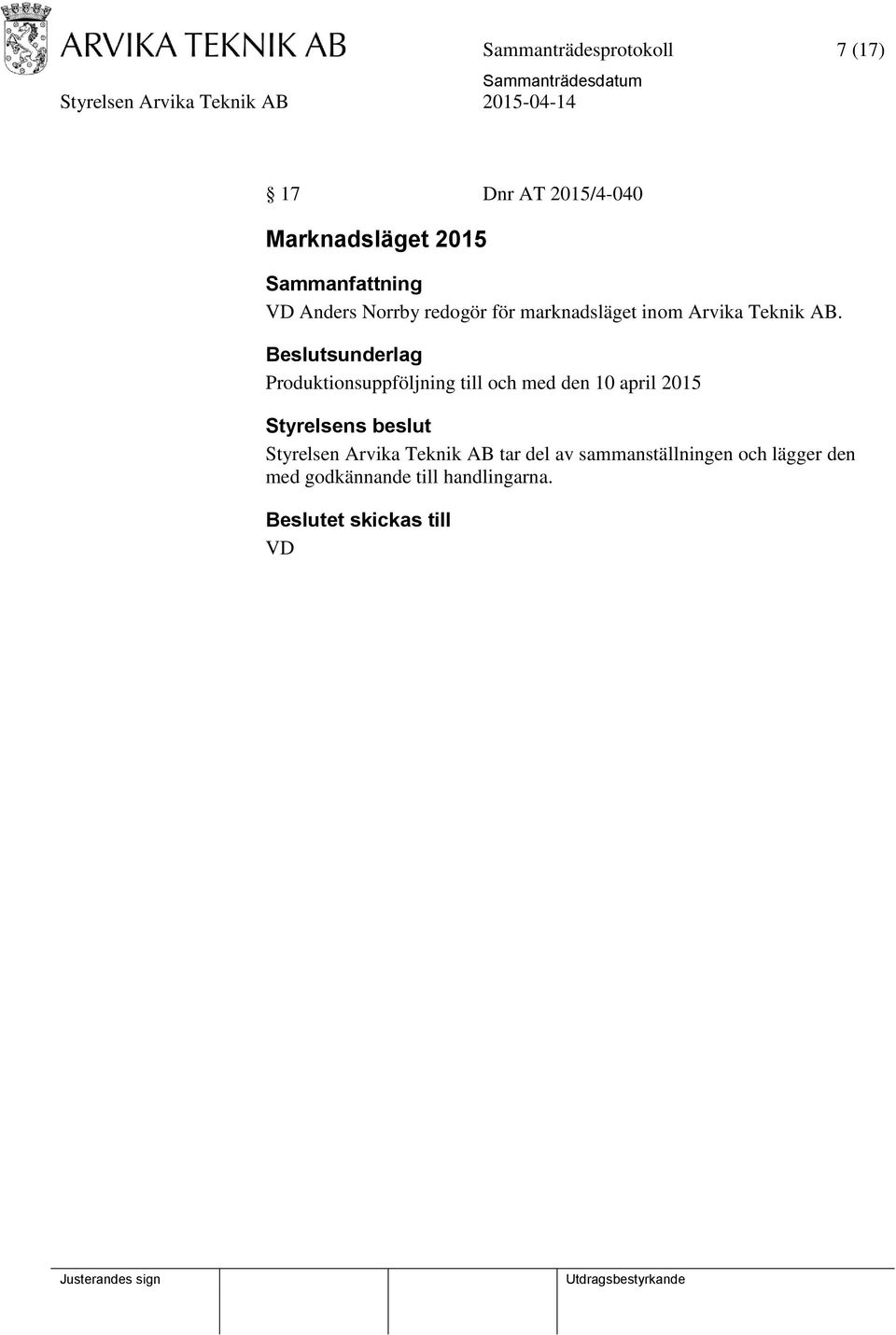 Produktionsuppföljning till och med den 10 april 2015 Styrelsen Arvika