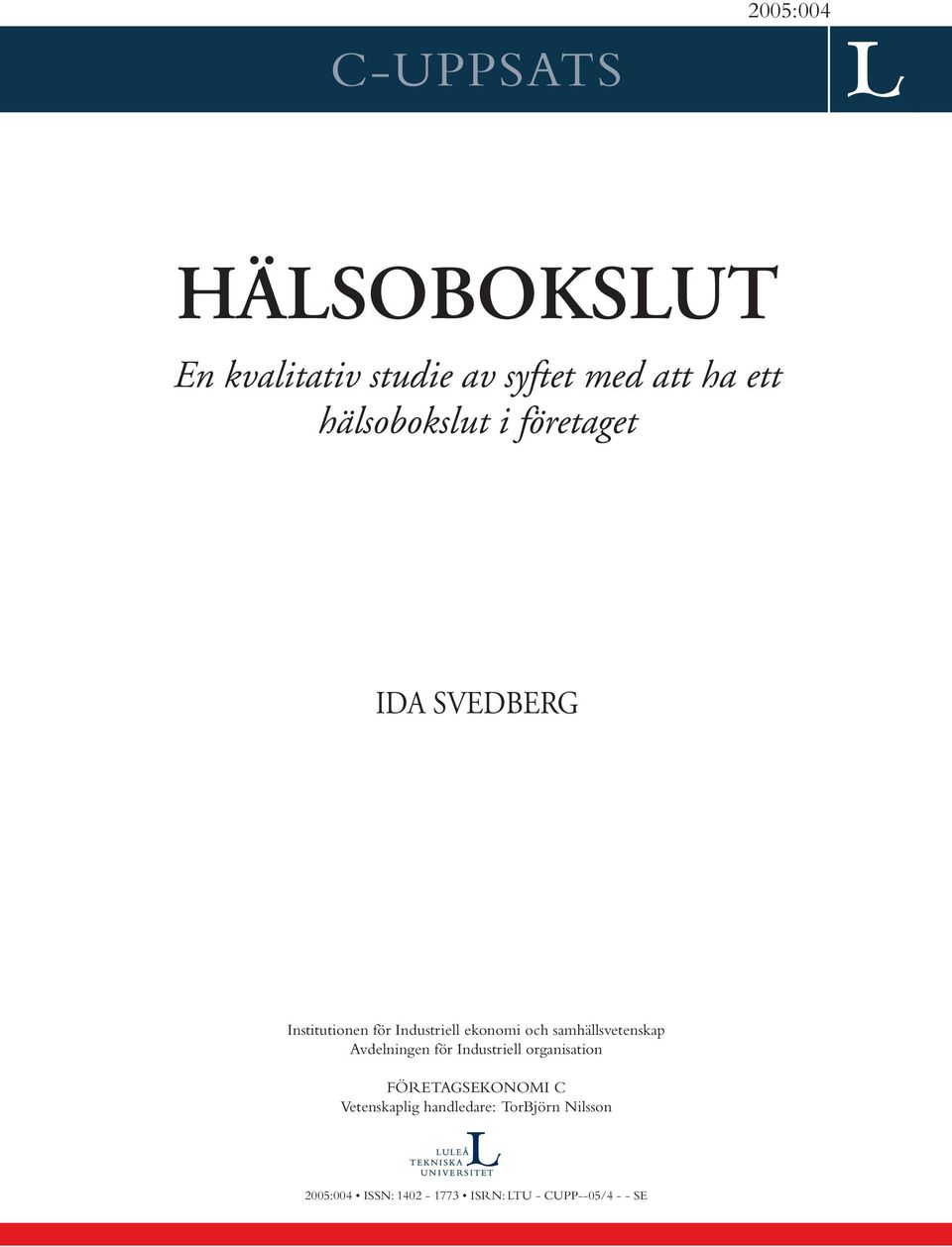 samhällsvetenskap Avdelningen för Industriell organisation FÖRETAGSEKONOMI C