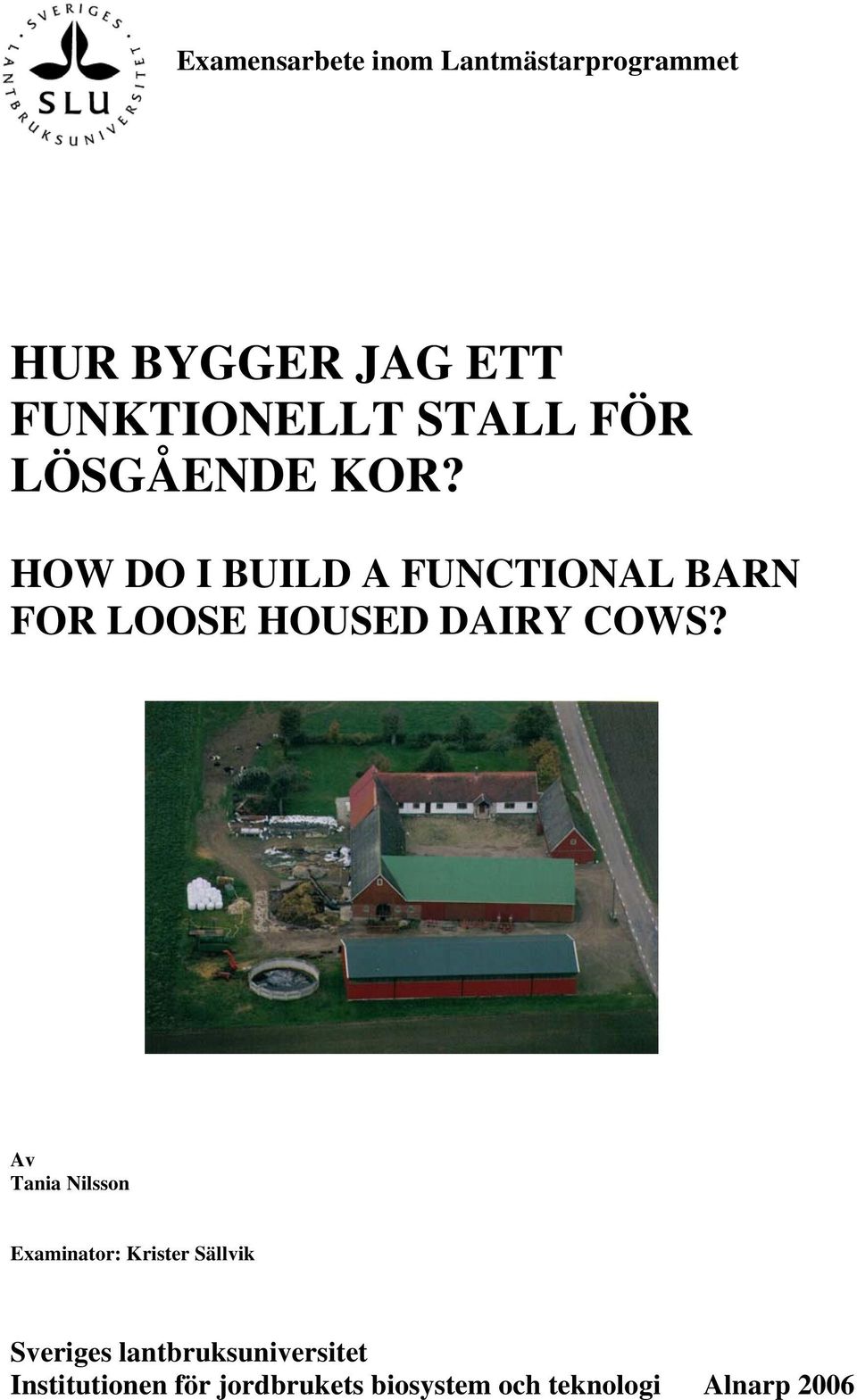 HOW DO I BUILD A FUNCTIONAL BARN FOR LOOSE HOUSED DAIRY COWS?