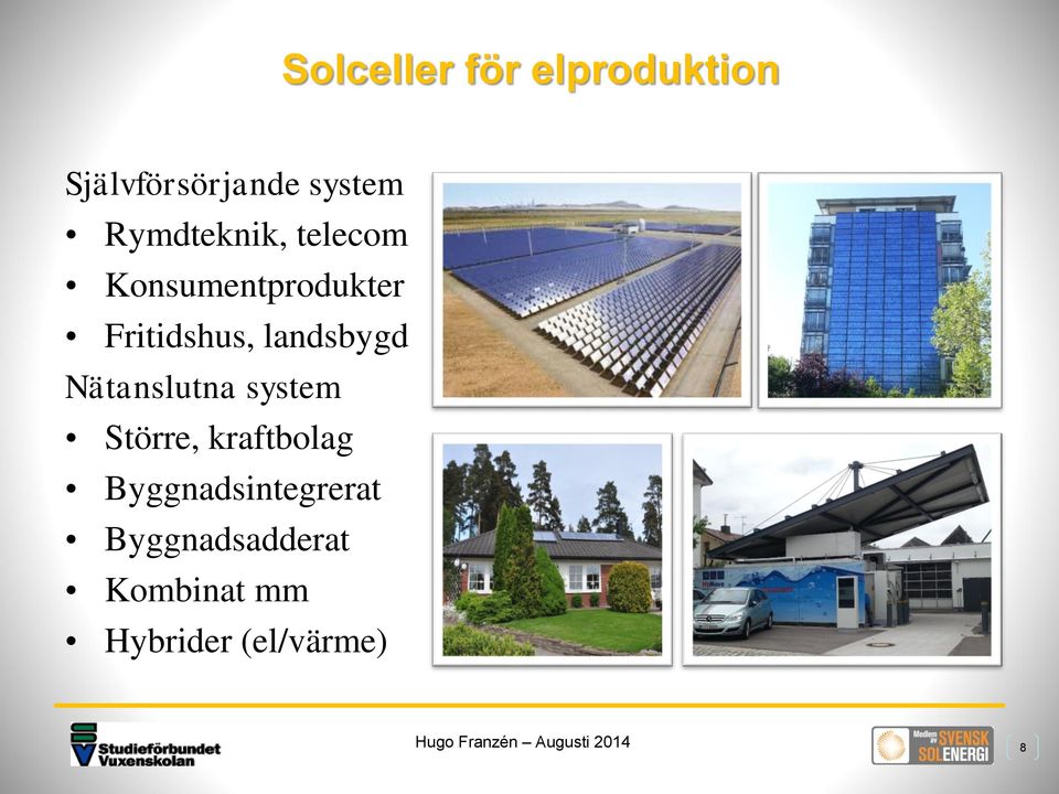 landsbygd Nätanslutna system Större, kraftbolag