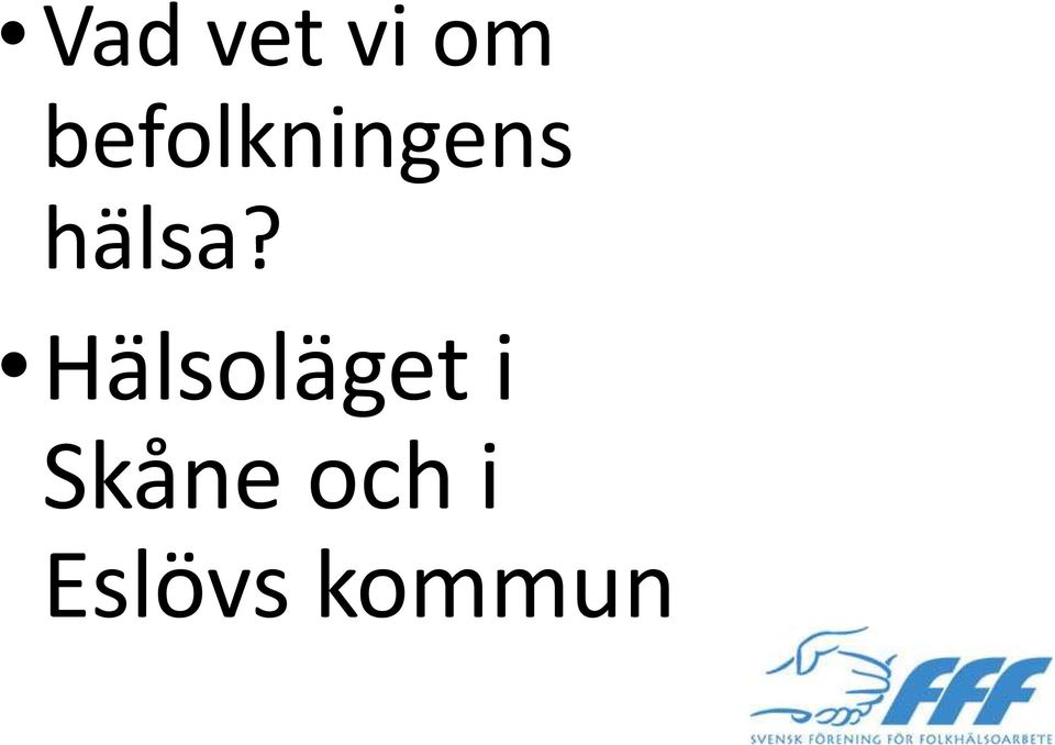 hälsa?