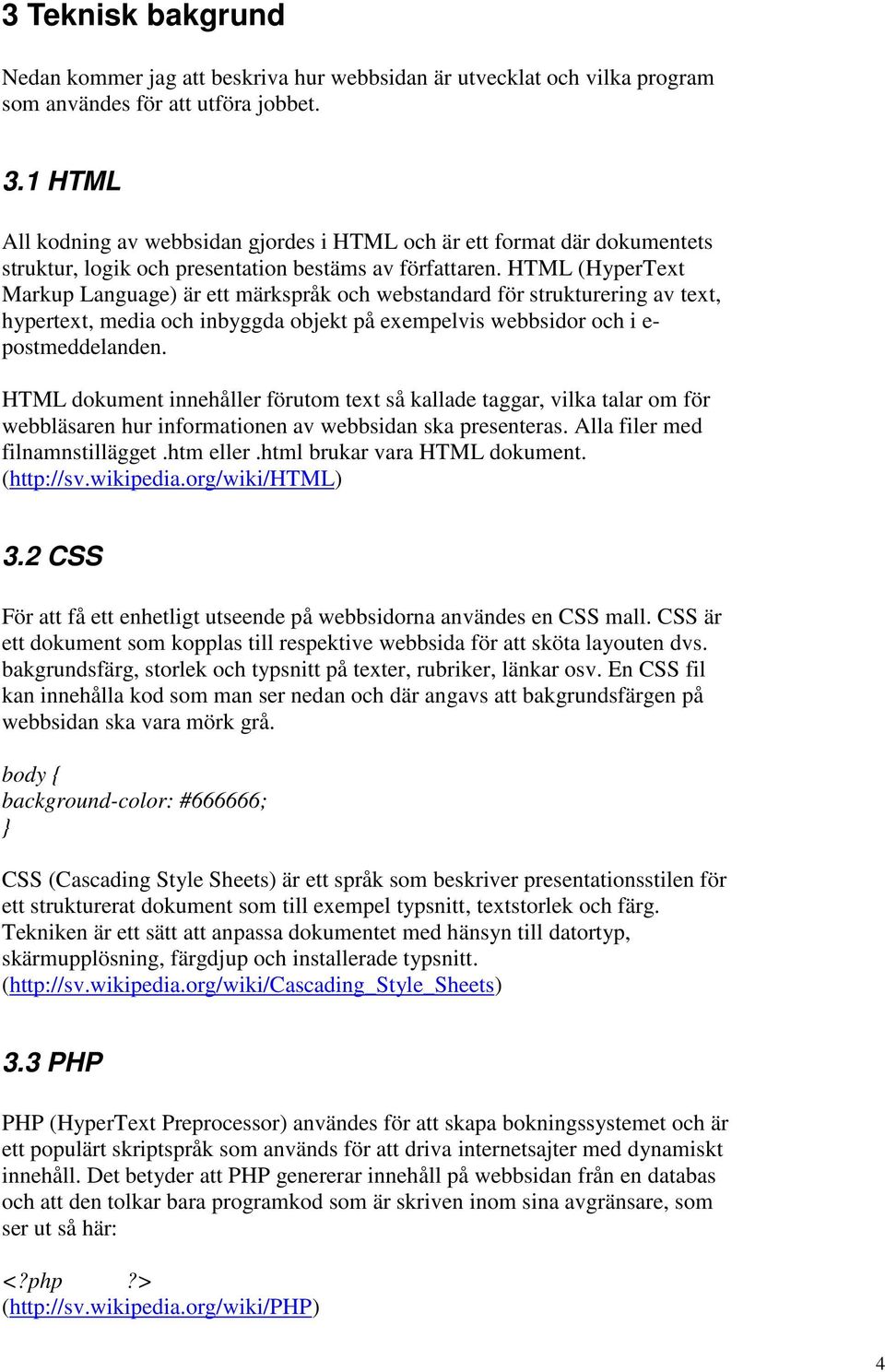 HTML (HyperText Markup Language) är ett märkspråk och webstandard för strukturering av text, hypertext, media och inbyggda objekt på exempelvis webbsidor och i e- postmeddelanden.