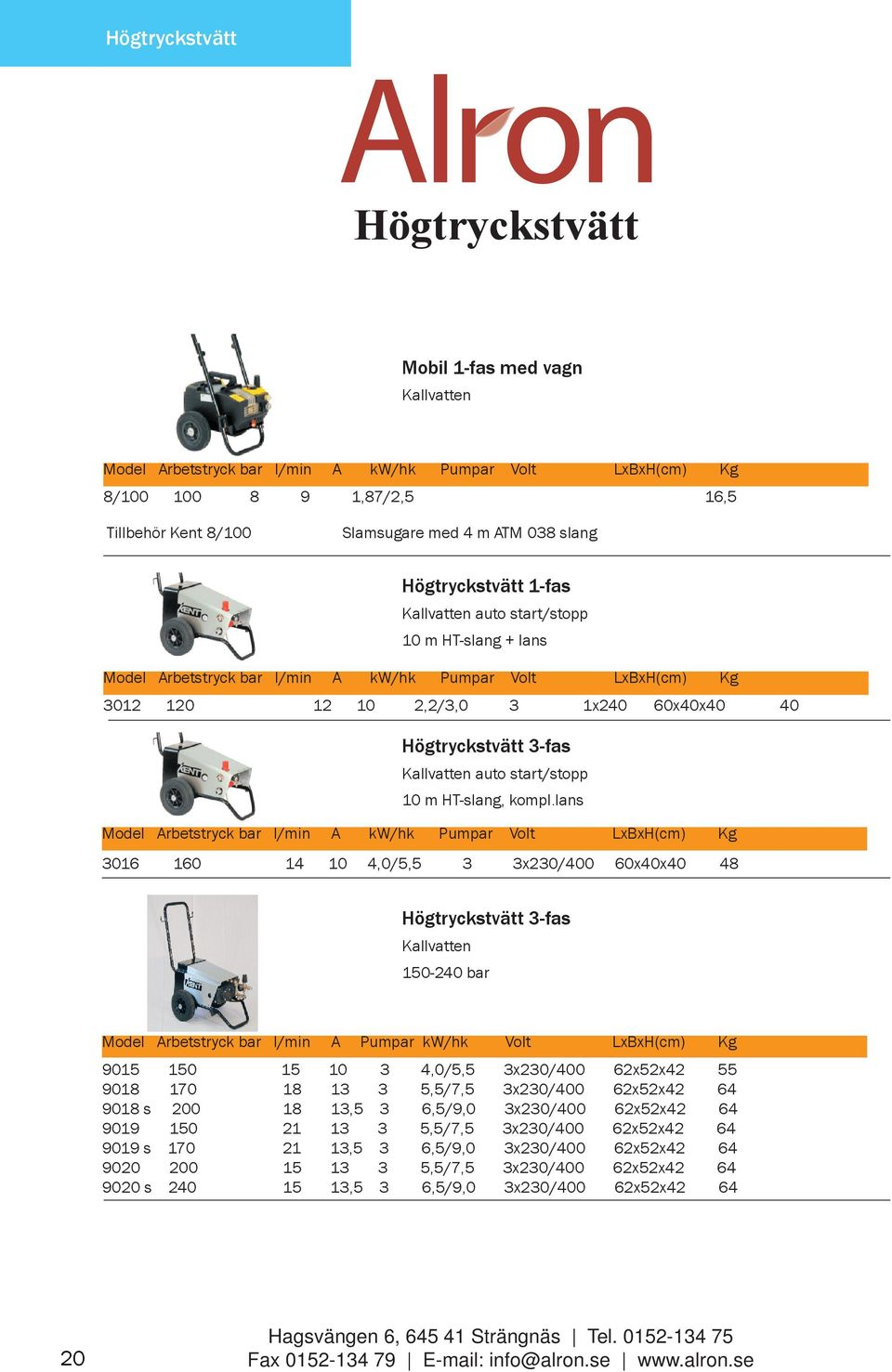 3-fas Kallvatten auto start/stopp 10 m HT-slang, kompl.