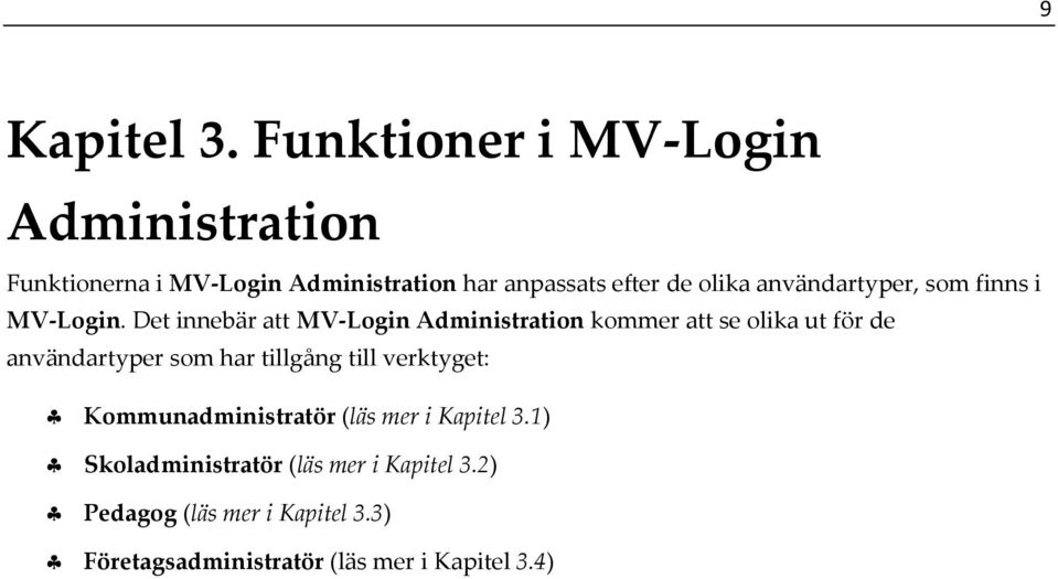 användartyper, som finns i MV-Login.