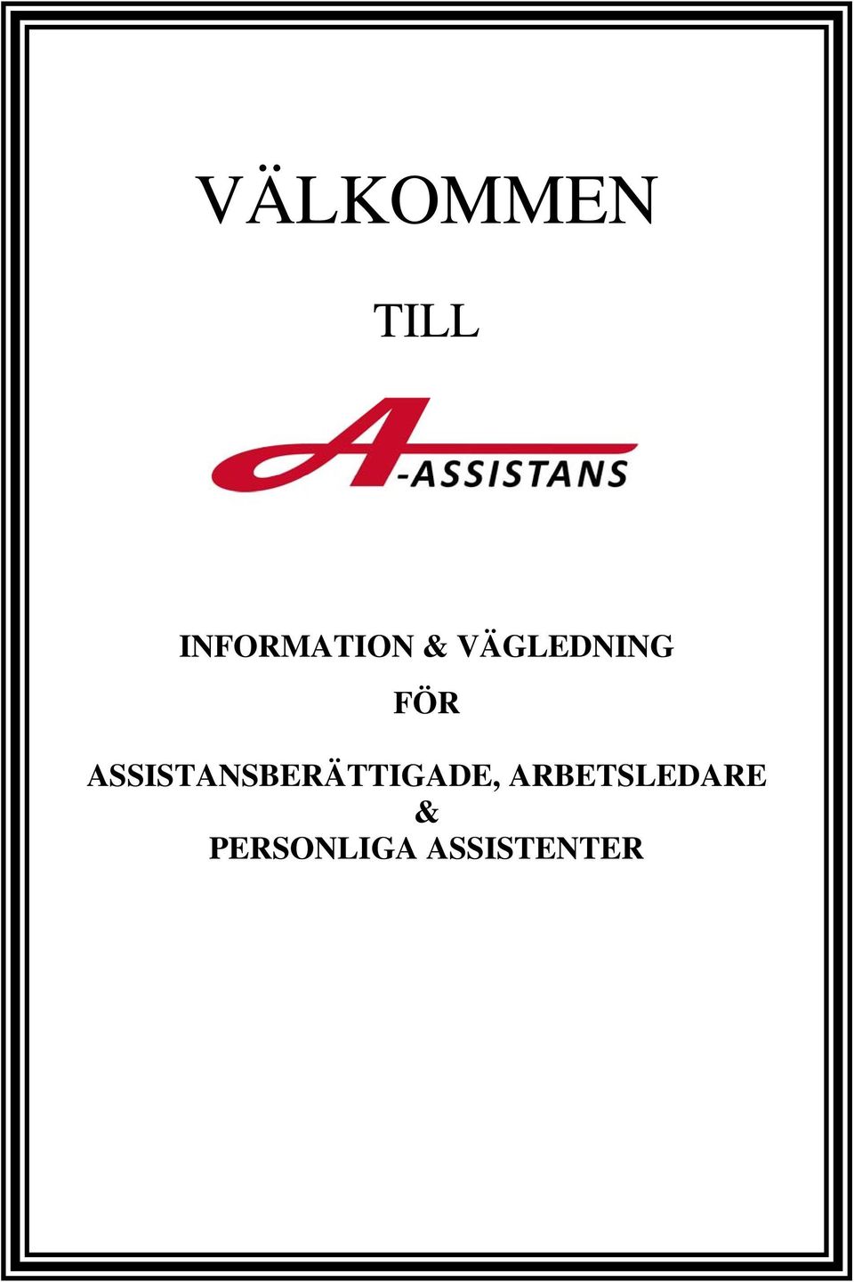 FÖR ASSISTANSBERÄTTIGADE,