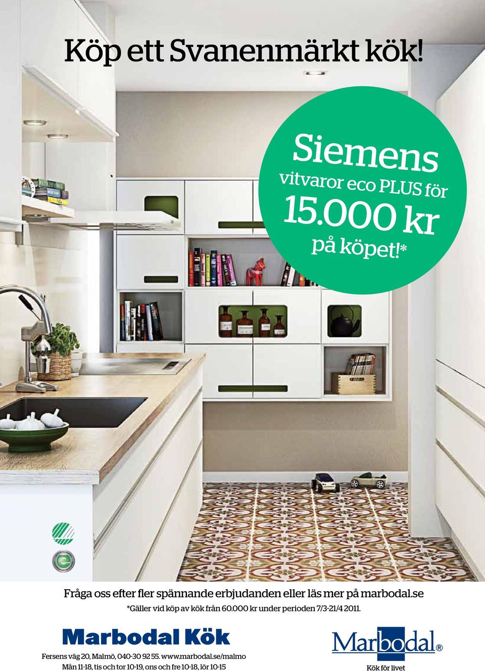 se *Gäller vid köp av kök från 60.000 kr under perioden 7/3-21/4 2011.