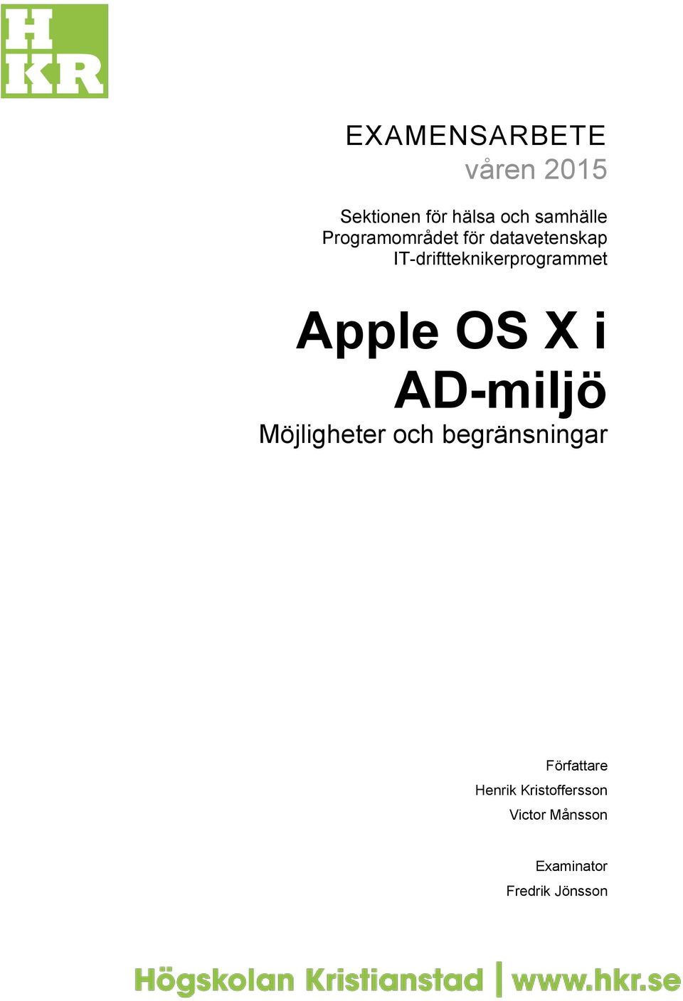 Apple OS X i AD-miljö Möjligheter och begränsningar