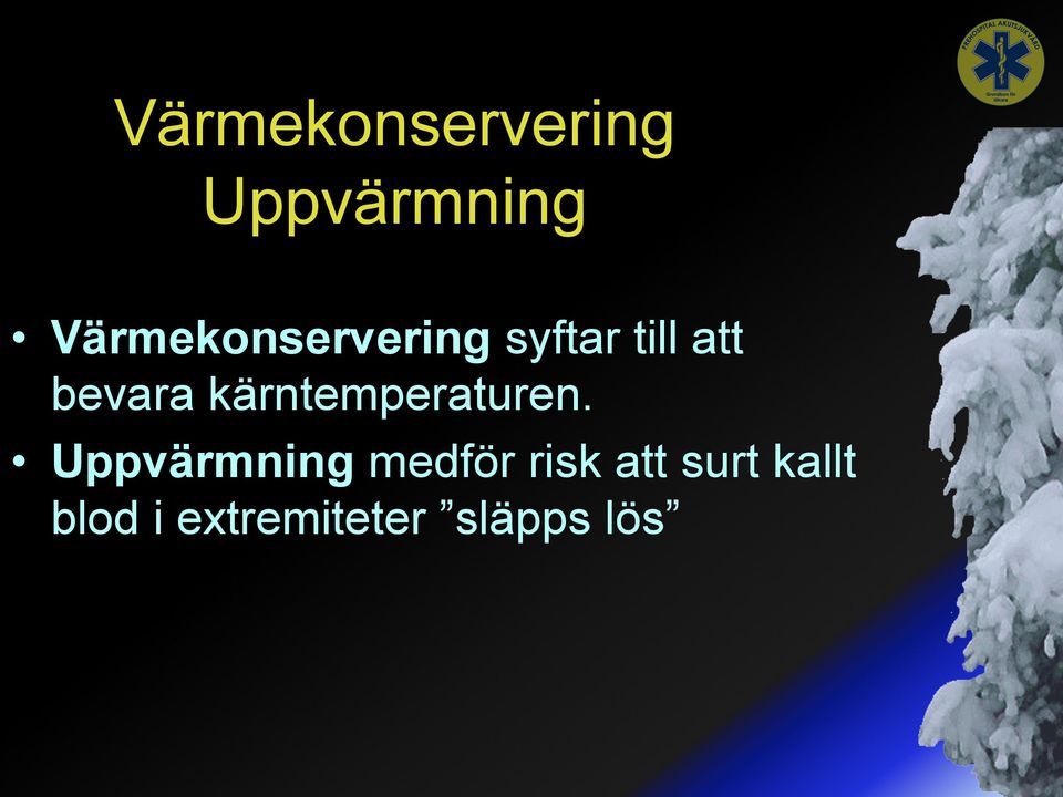 bevara kärntemperaturen.