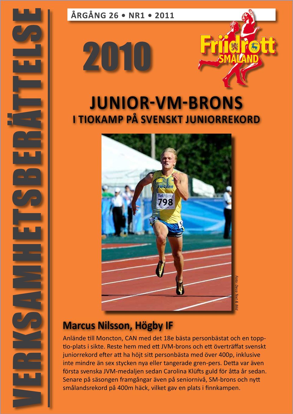 Reste hem med ett JVM-brons och ett överträffat svenskt juniorrekord efter att ha höjt sitt personbästa med över 400p, inklusive inte mindre än sex stycken nya