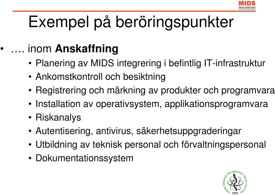 besiktning Registrering och märkning av produkter och programvara Installation av