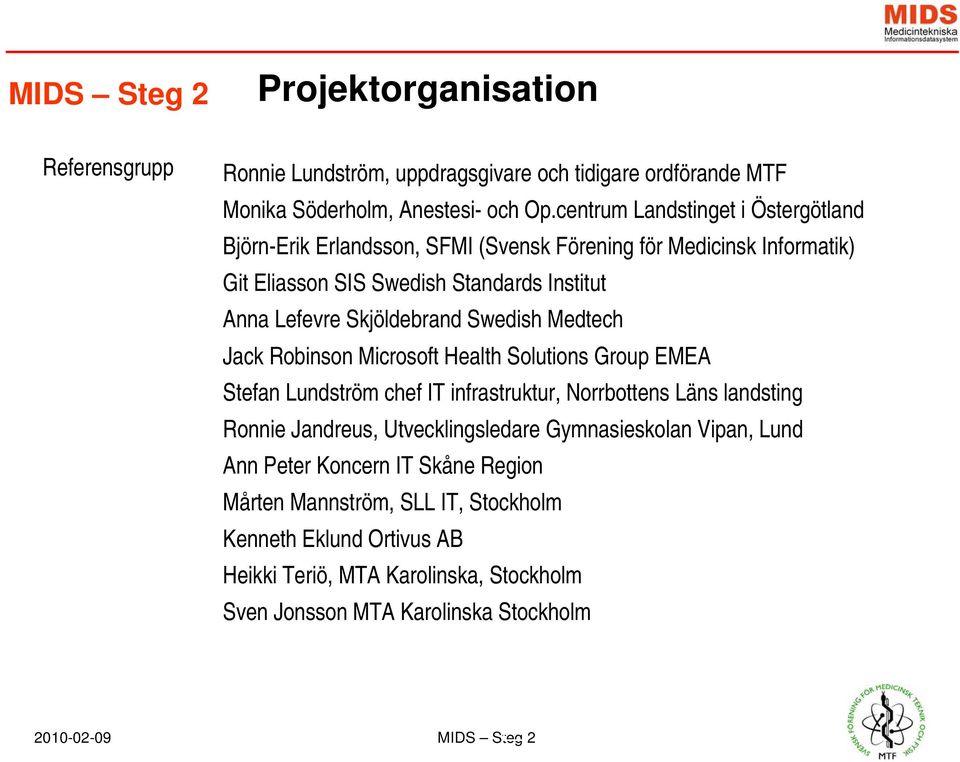 Swedish Medtech Jack Robinson Microsoft Health Solutions Group EMEA Stefan Lundström chef IT infrastruktur, Norrbottens Läns landsting Ronnie Jandreus, Utvecklingsledare