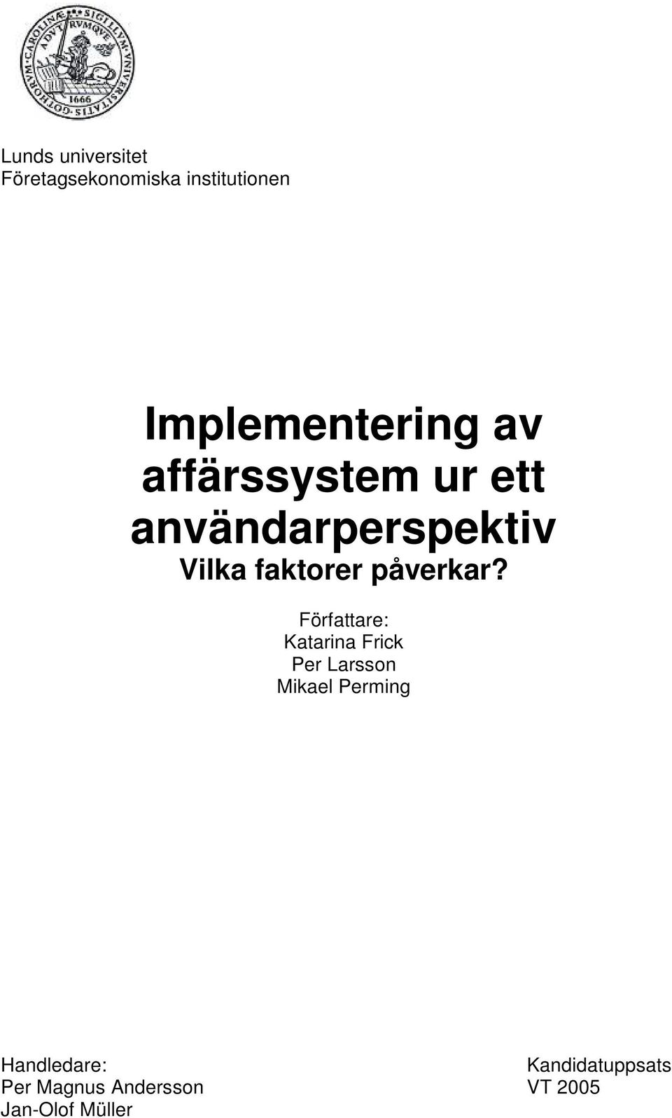 faktorer påverkar?