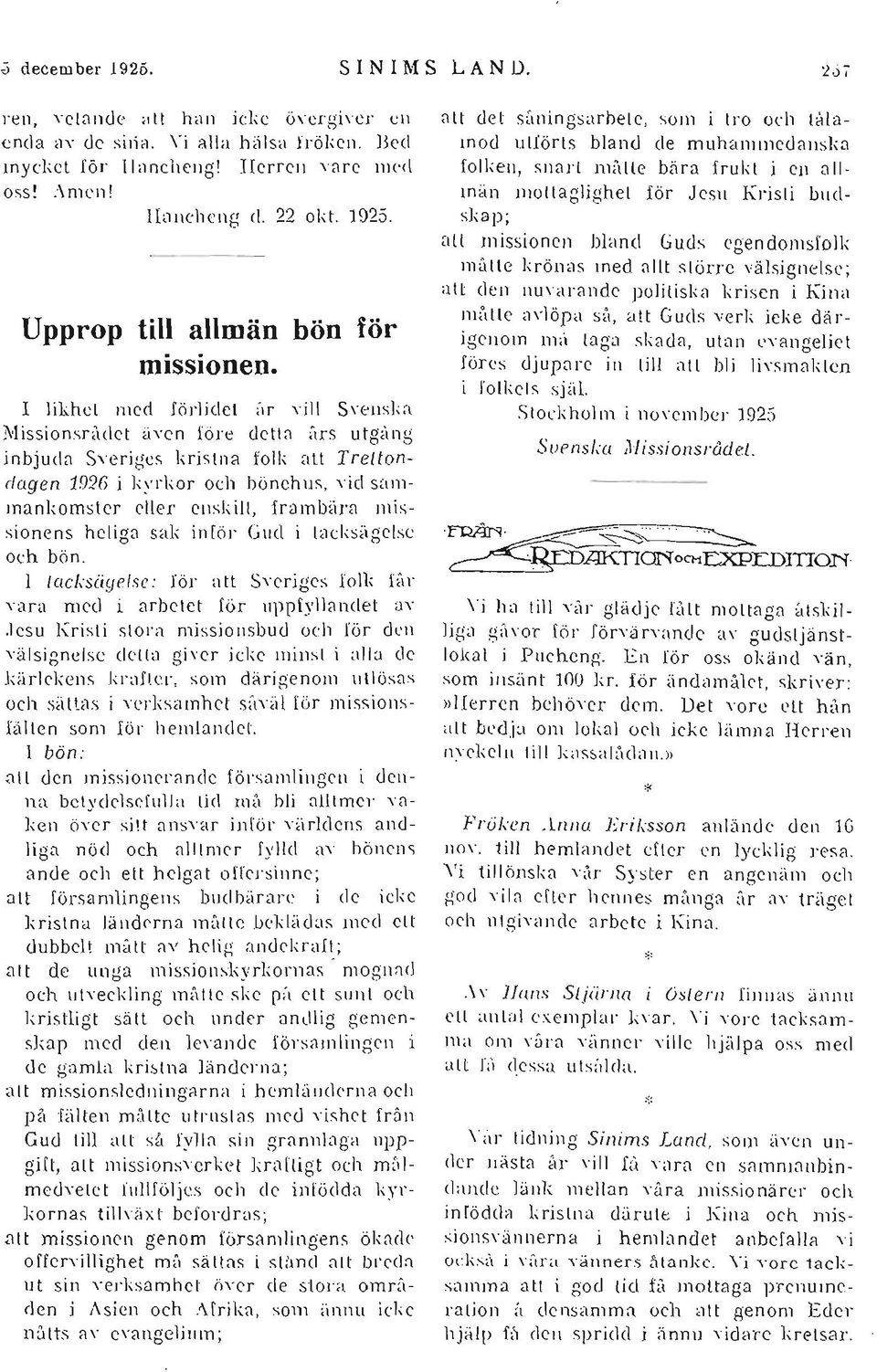 l likhet med förlidel ~Ir Yill SYensl,n Missionsriidet även före dett::l i\1's utgång inbjutb Syerigcs kris tna folk att Tre/tondagen 1926 i kyrkor och hönehus, Yid sammanl;oms ter eller enskilt,