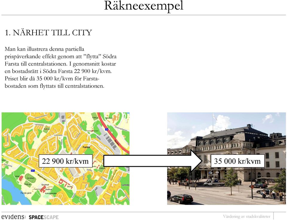 att flytta Södra Farsta till centralstationen.