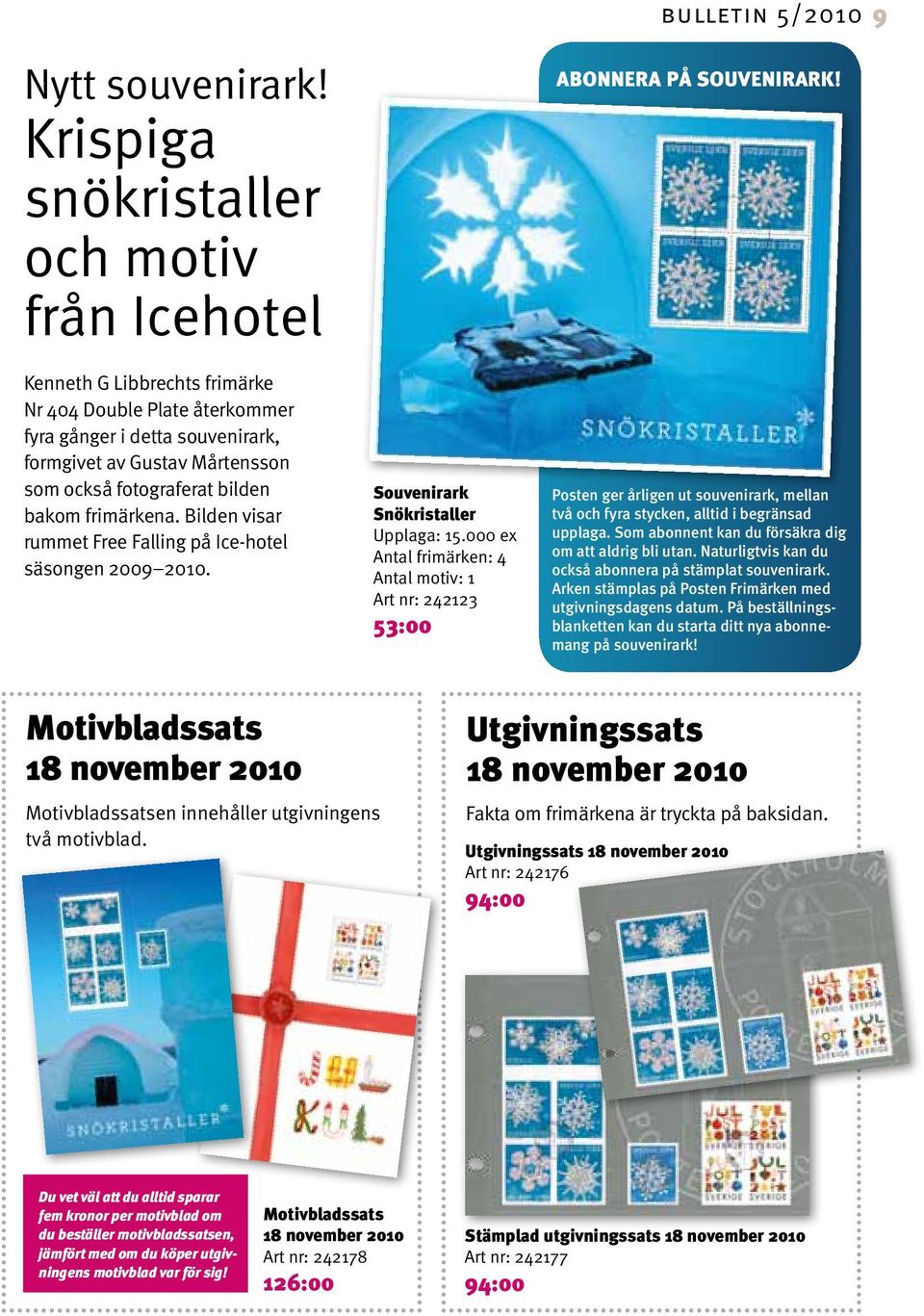 bilden bakom frimärkena. Bilden visar rummet Free Falling på Ice-hotel säsongen 2009 2010. Souvenirark Snökristaller Upplaga: 15.