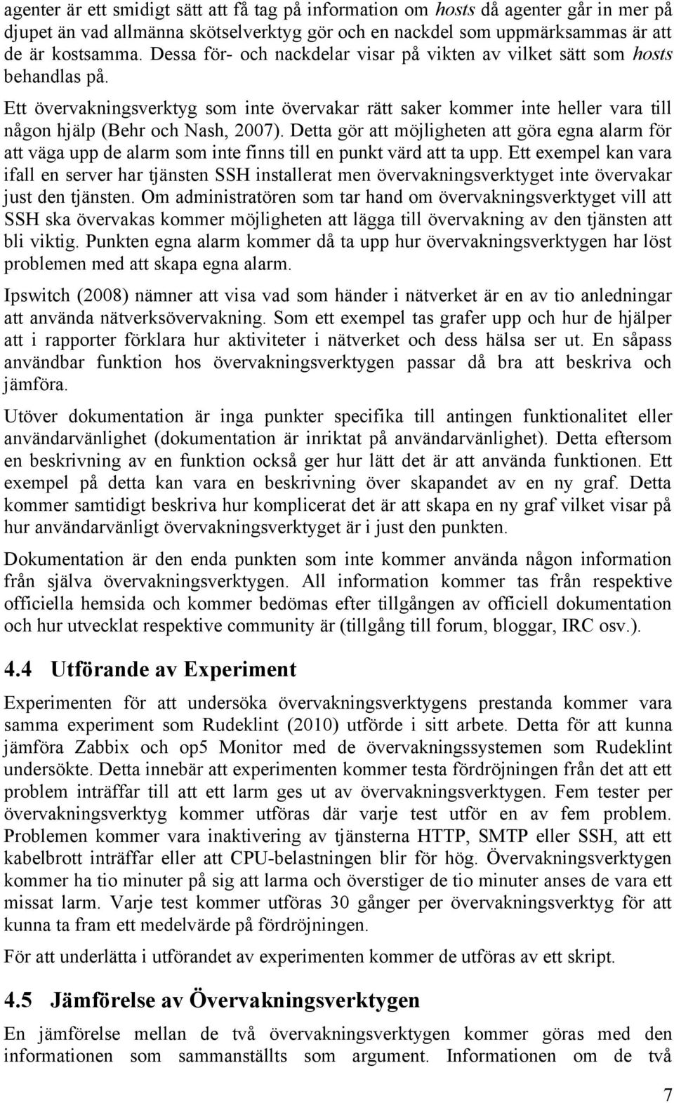 Detta gör att möjligheten att göra egna alarm för att väga upp de alarm som inte finns till en punkt värd att ta upp.