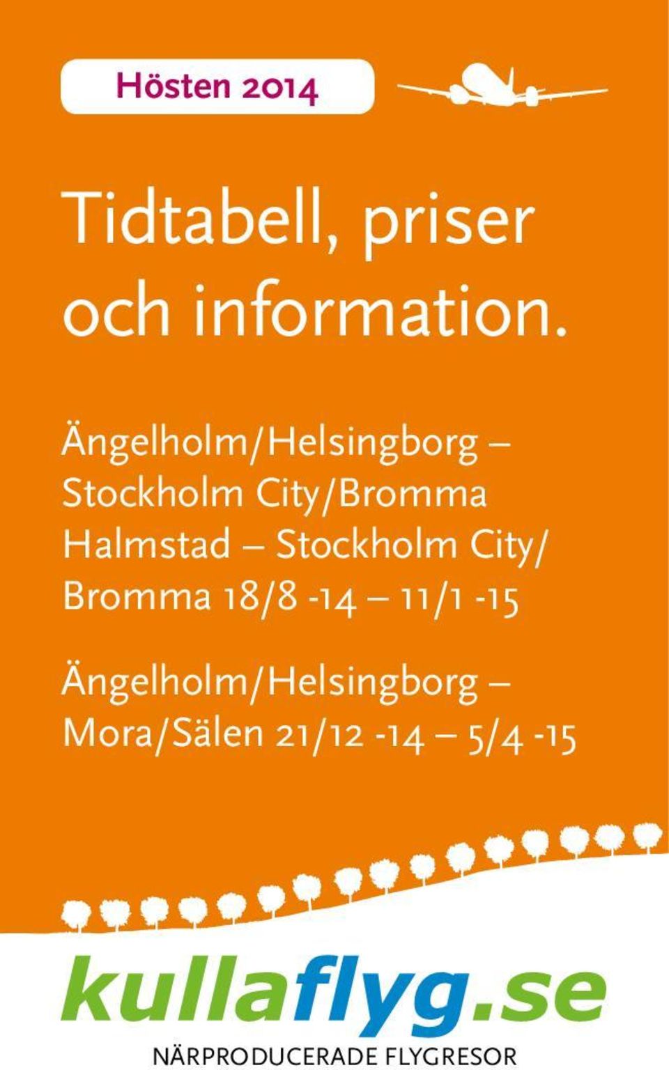 Stockholm City/ Bromma 18/8-14 11/1-15