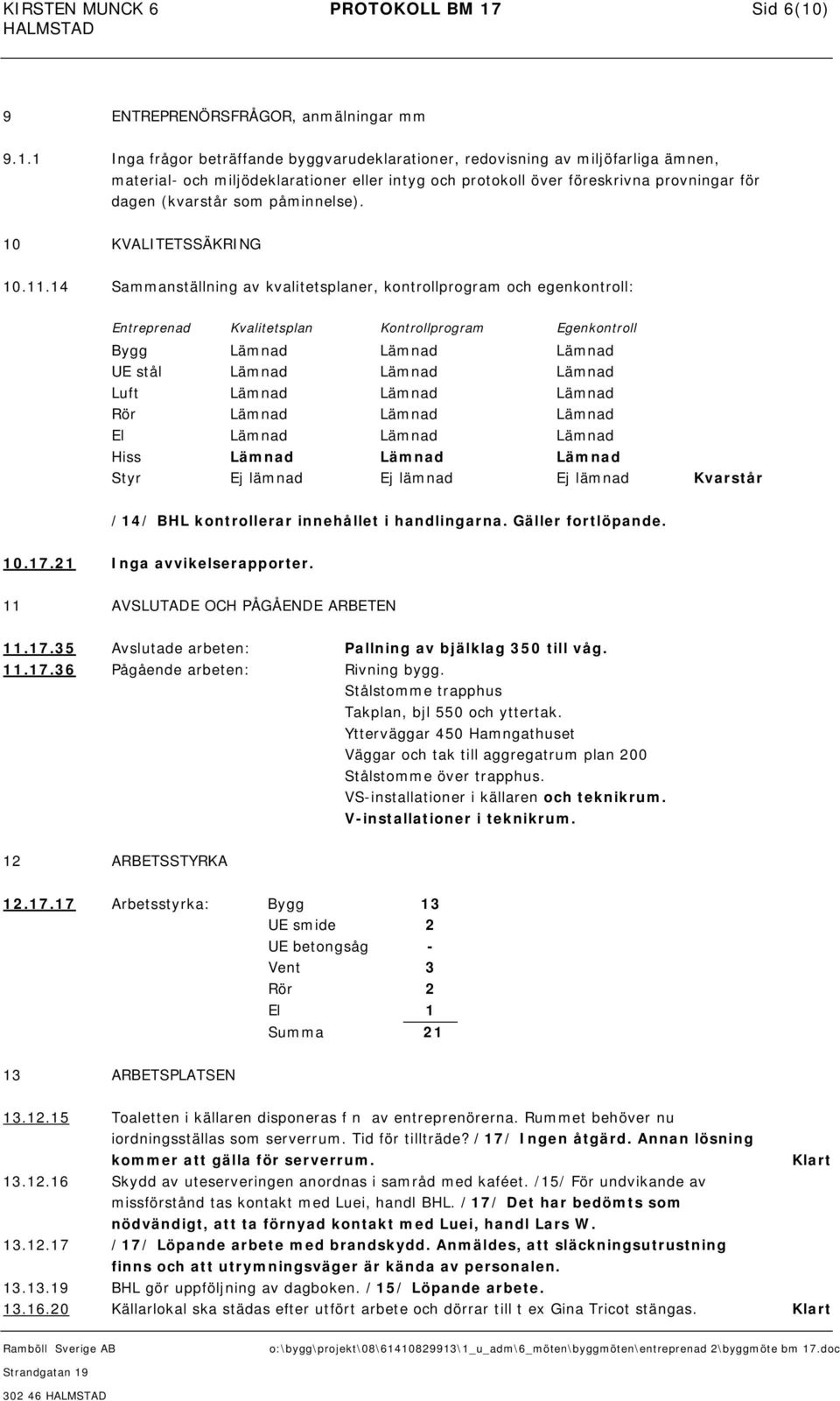 ) 9 ENTREPRENÖRSFRÅGOR, anmälningar mm 9.1.