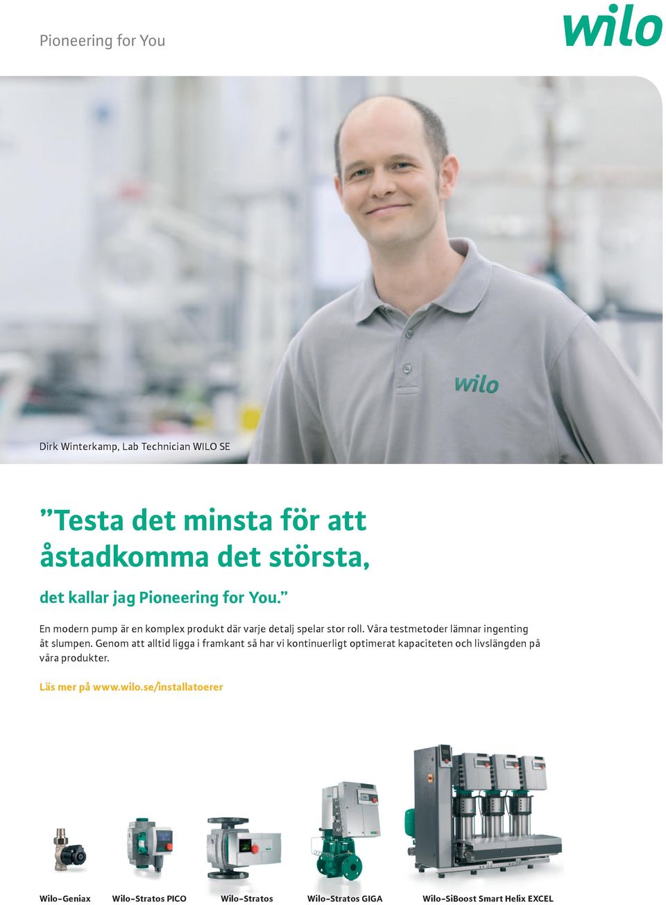 Genom att alltid ligga i framkant så har vi kontinuerligt optimerat kapaciteten och livslängden på våra produkter.