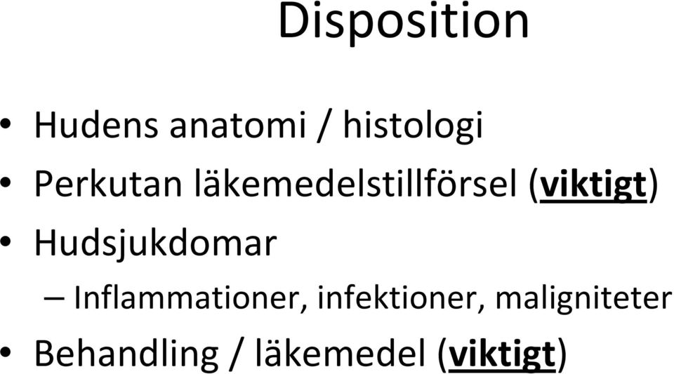 Hudsjukdomar Inflammationer, infektioner,