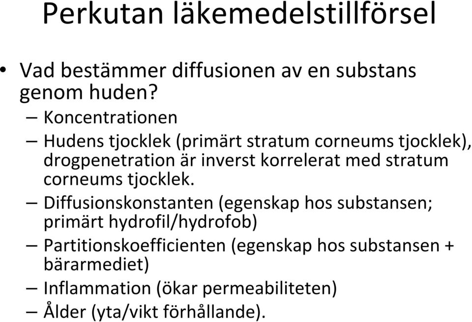 med stratum corneums tjocklek.