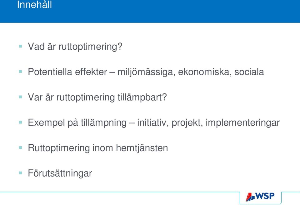 Var är ruttoptimering tillämpbart?