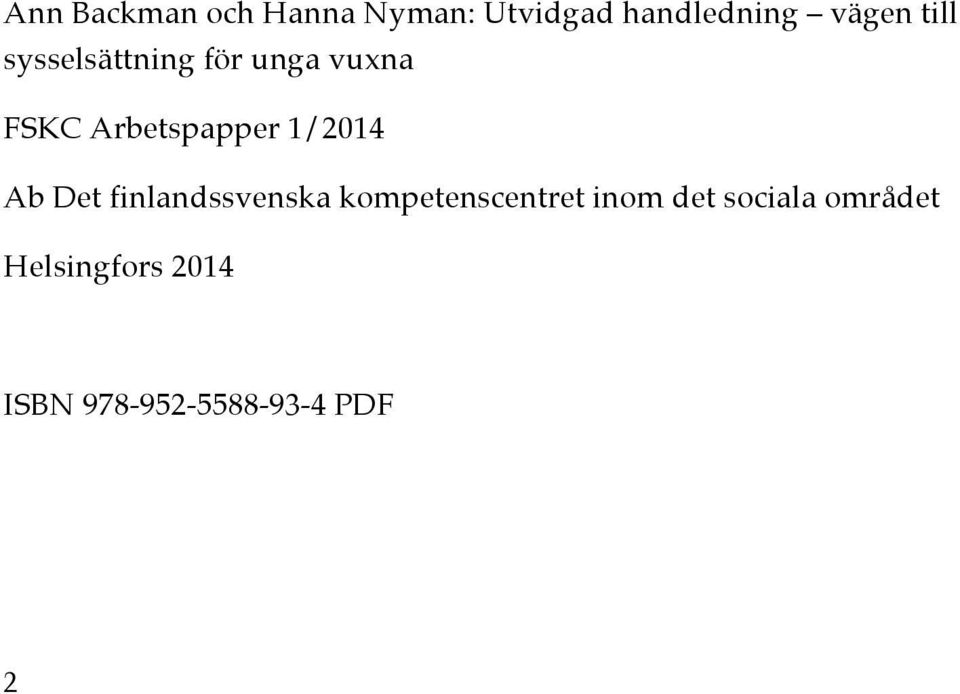1/2014 Ab Det finlandssvenska kompetenscentret inom det