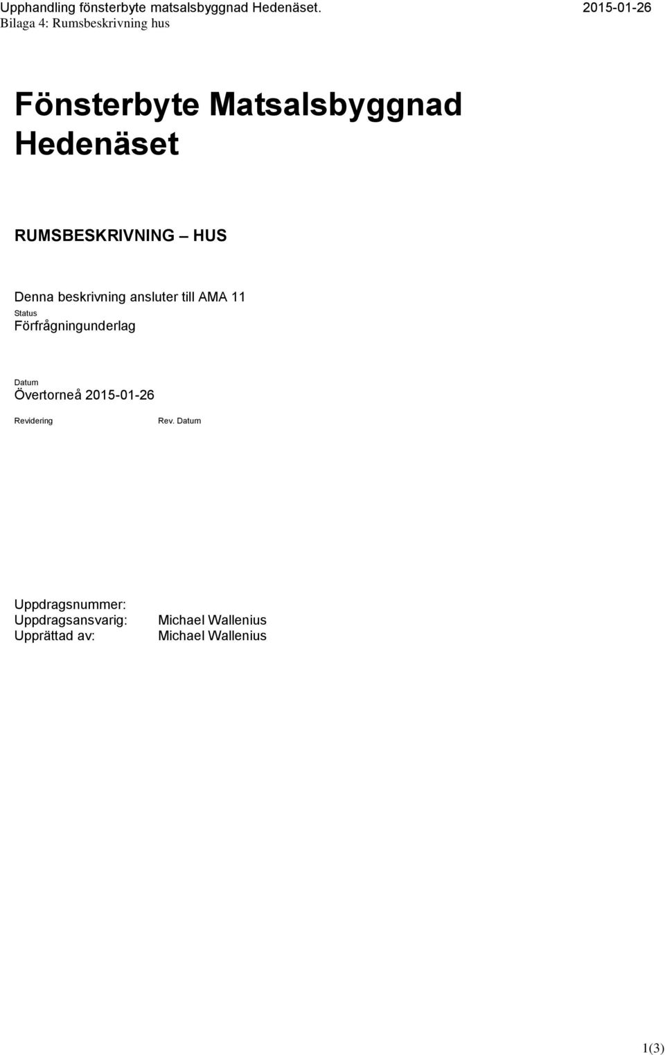 Förfrågningunderlag Datum Övertorneå 2015-01-26 Revidering Rev.