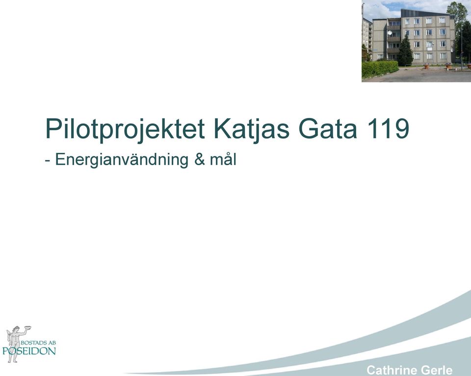 Katjas Gata 119 -