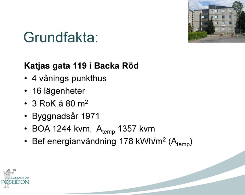 2 Byggnadsår 1971 BOA 1244 kvm, A temp 1357