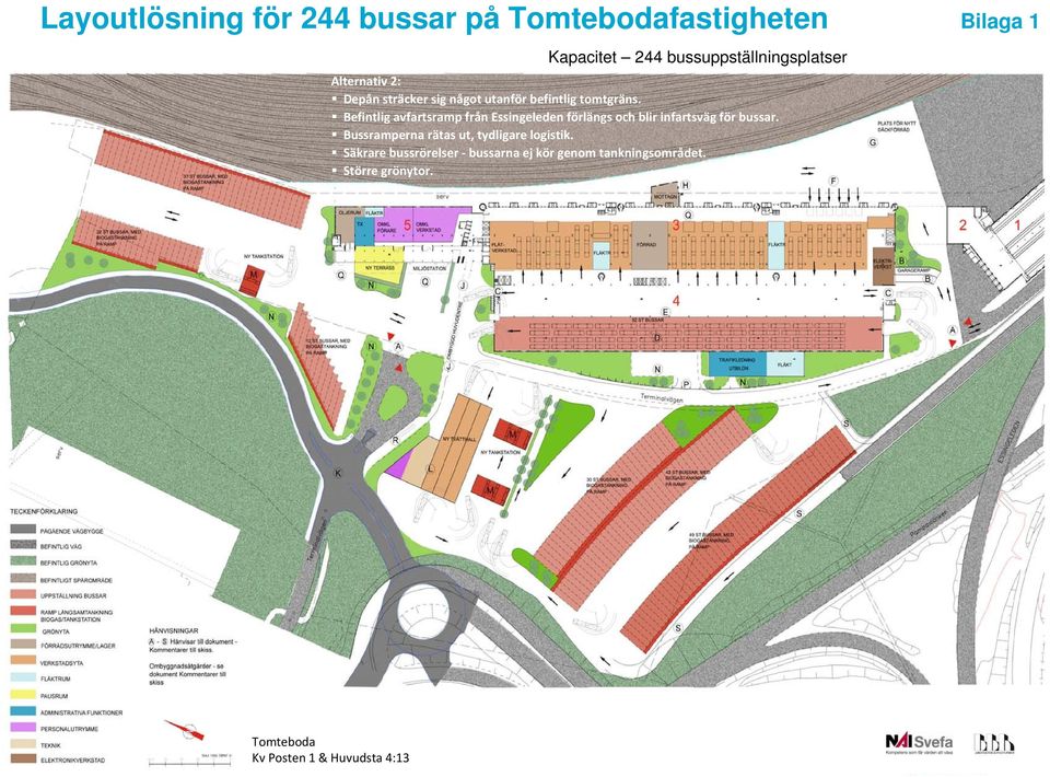 Befintlig avfartsramp från Essingeleden förlängs och blir infartsväg för bussar.