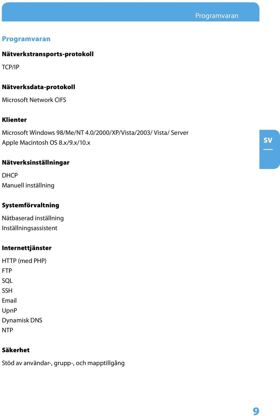 x Nätverksinställningar DHCP Manuell inställning Systemförvaltning Nätbaserad inställning Inställningsassistent