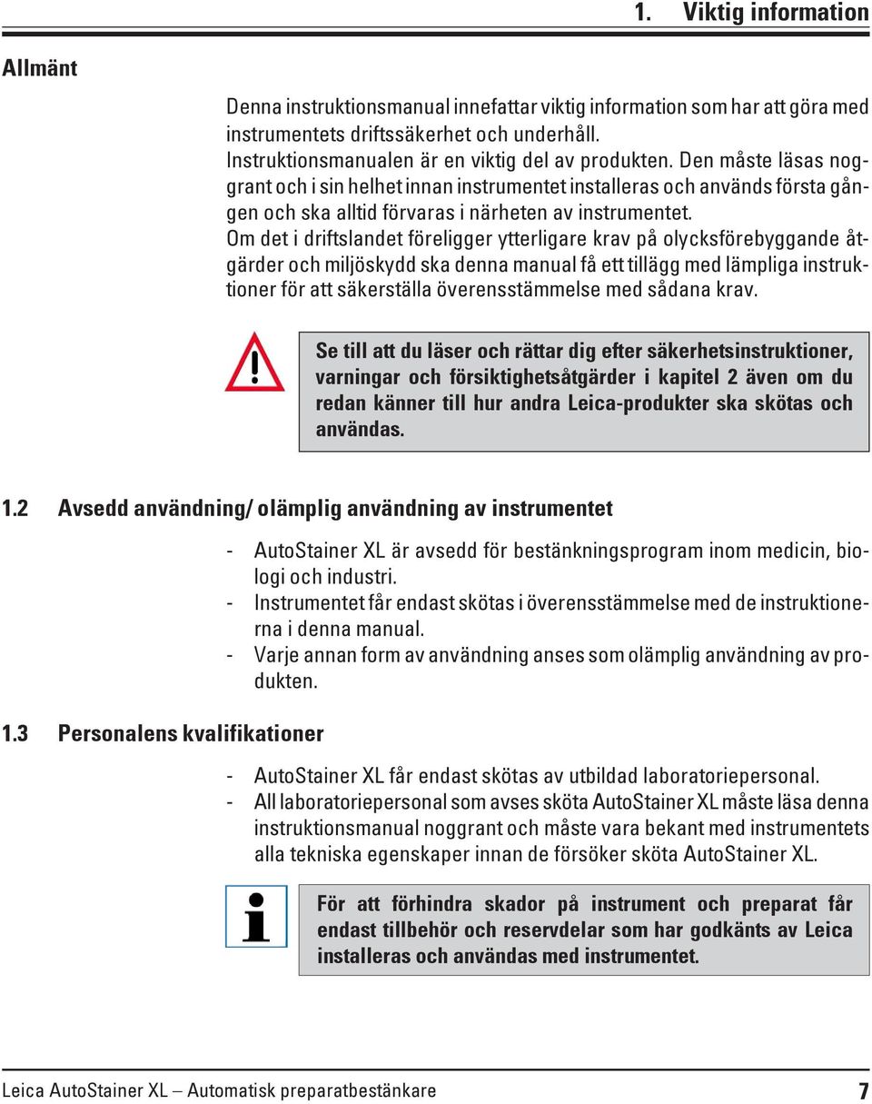 Den måste läsas noggrant och i sin helhet innan instrumentet installeras och används första gången och ska alltid förvaras i närheten av instrumentet.