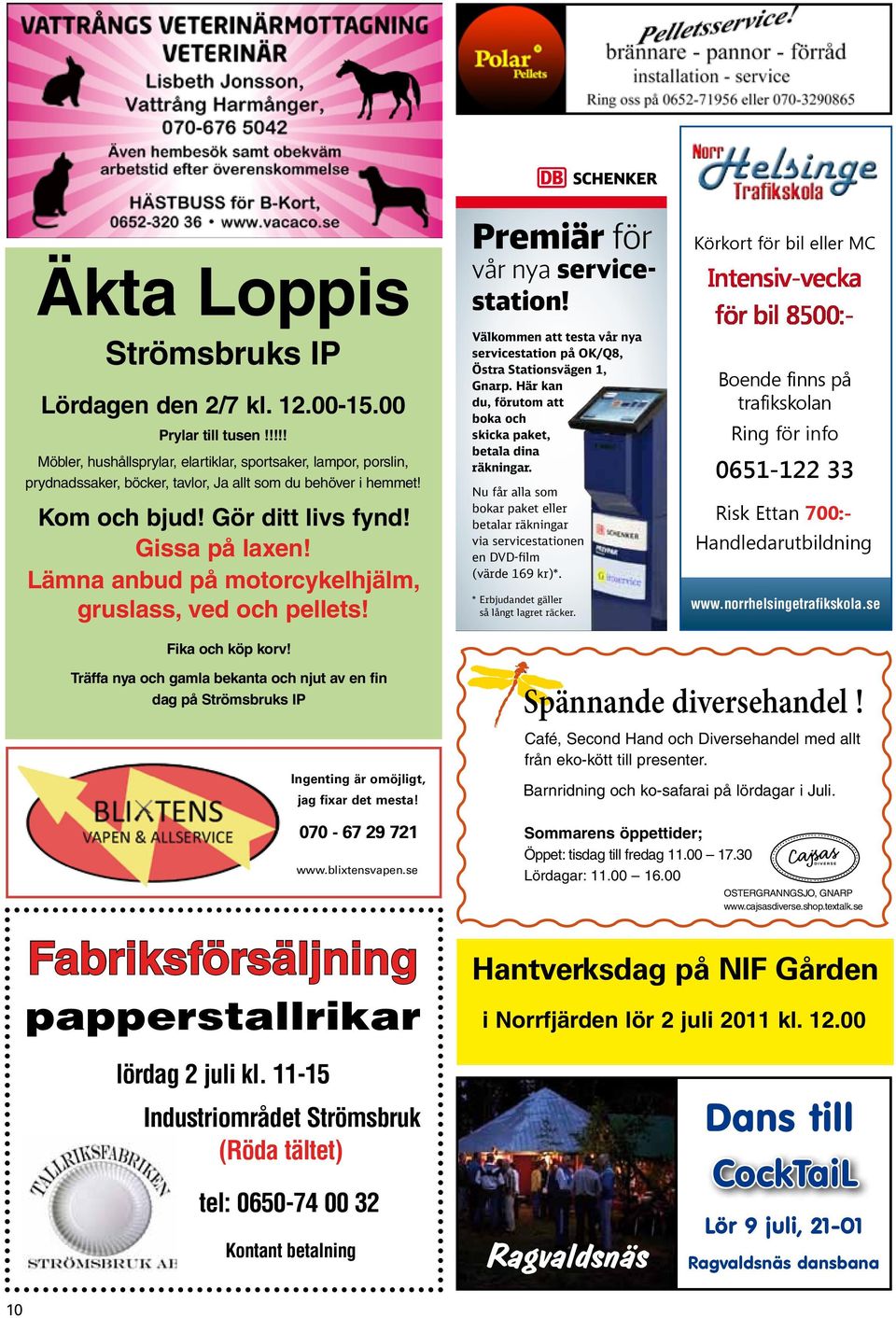 Lämna anbud på motorcykelhjälm, gruslass, ved och pellets! Fika och köp korv! Premiär för vår nya servicestation! Välkommen att testa vår nya servicestation på OK/Q8, Östra Stationsvägen 1, Gnarp.