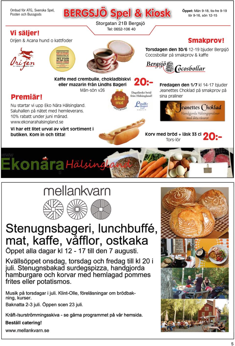 Torsdagen den 30/6 12-19 bjuder Bergsjö Cocosbollar på smakprov & kaffe Premiär!