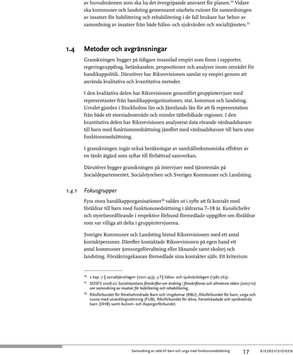 och sjukvården och socialtjänsten. 15 1.