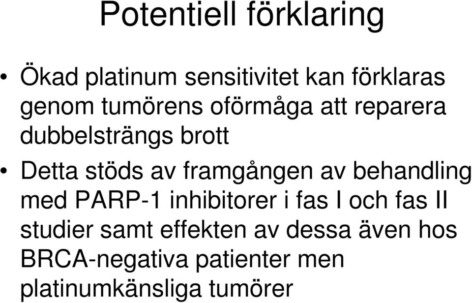 framgången av behandling med PARP-1 inhibitorer i fas I och fas II