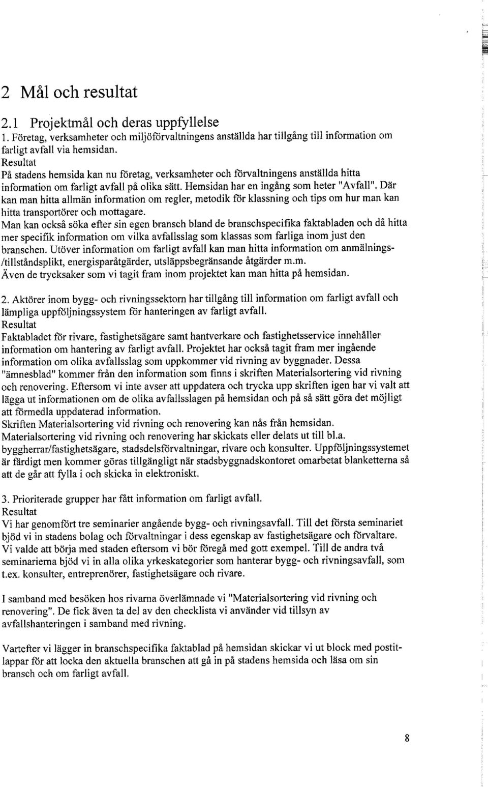 Där kan man hitta allmän information om regler, metodik för klassning och tips om hur man kan hitta transportörer och mottagare.