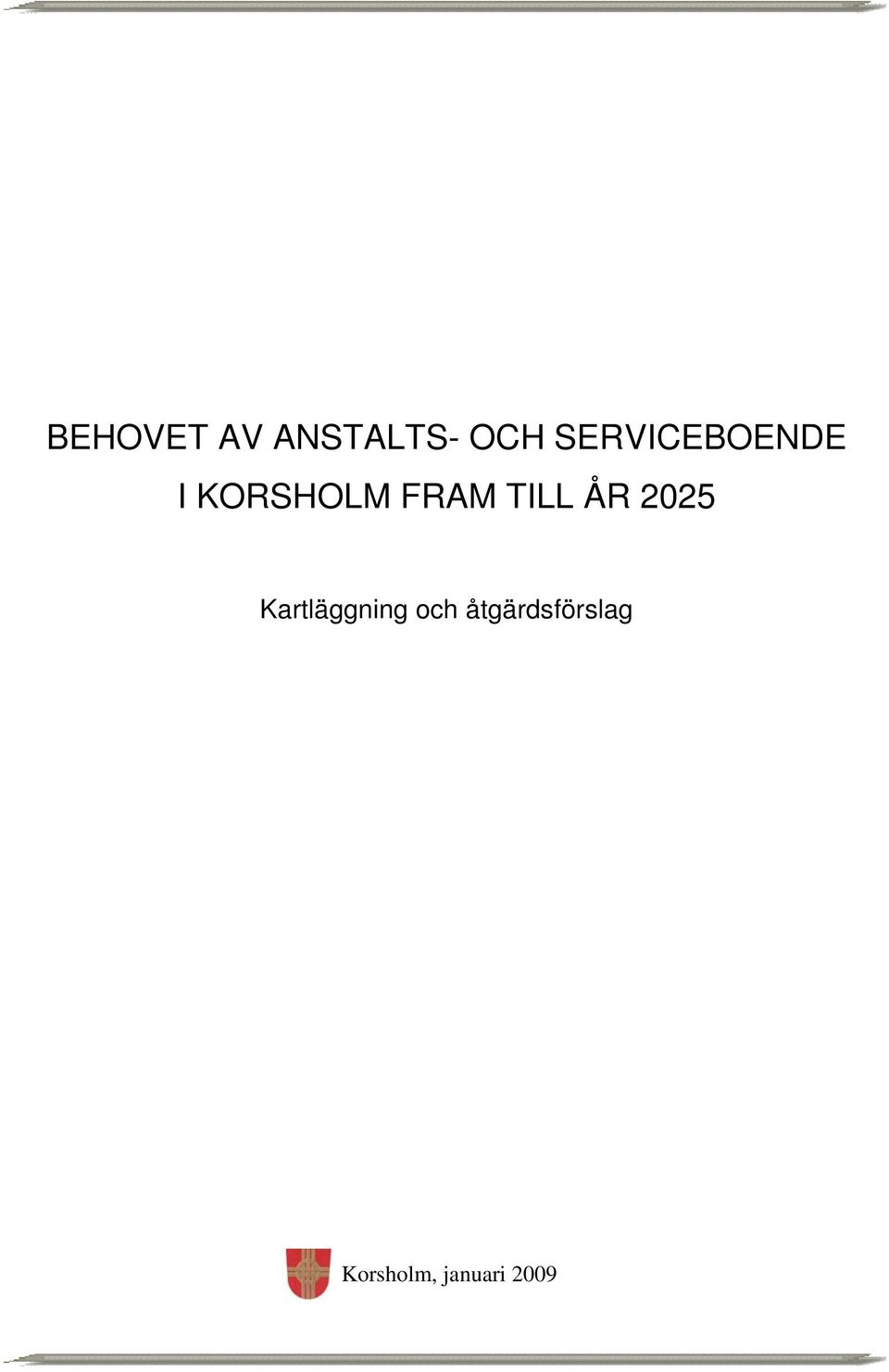 TILL ÅR 2025 Kartläggning och