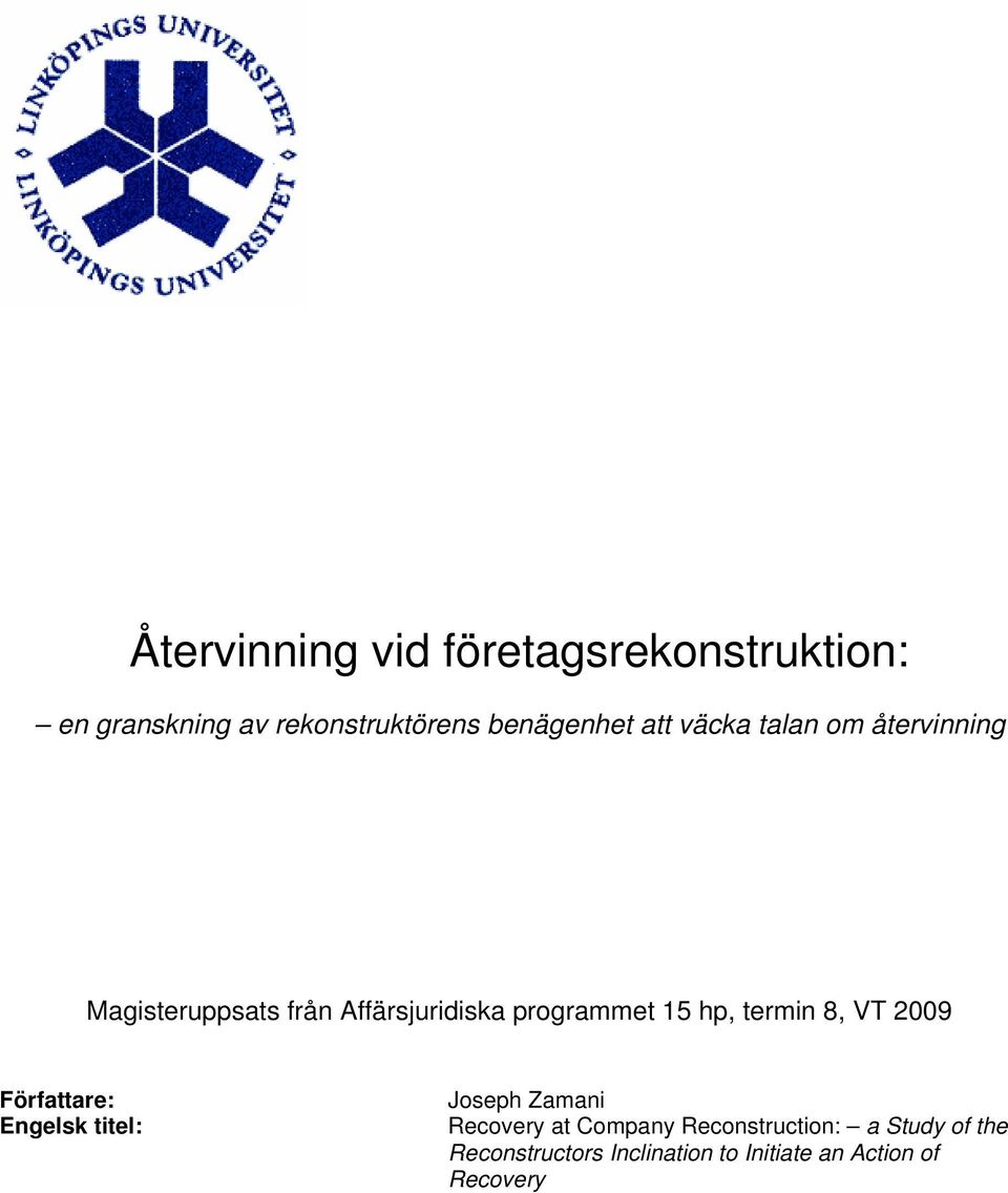 termin 8, VT 2009 Författare: Engelsk titel: Joseph Zamani Recovery at Company