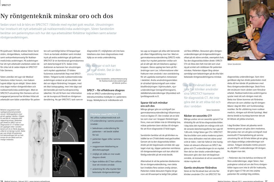 Sören Sandström berättar om patientnyttan och hur det nya arbetssättet förbättrar logistiken samt avlastar röntgenavdelningen.